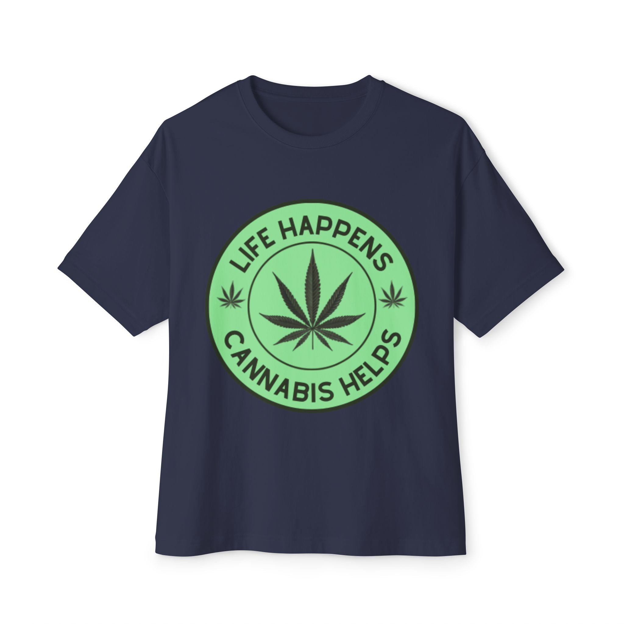 Cannabis Helps Tee — "Life Happens" Marijuana Leaf Graphic T-Shirt